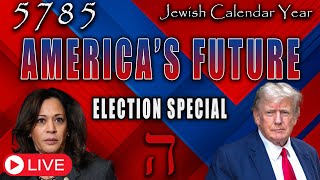 Jewish Calendar Year 5785 | America's Future - Election 2024 | Teaching | Eric Burton