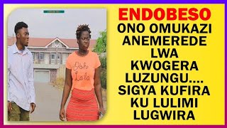 ENDOBESO: Ono Omukazi Anemerede Lwa Kwogera Luzungu Sigya Kufira Kululimi Lugwira