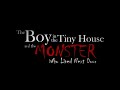 The Boy In The Tiny House And The Monster Who Lived Next Door | Trailer