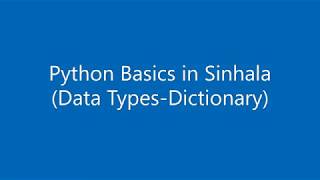 1. Python Basics in Sinhala (4. Data Types - Dictionary)