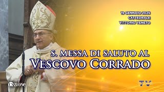 S. Messa di saluto al vescovo mons. Corrado Pizziolo - In diretta