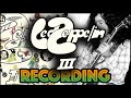 Behind the Recording of Led Zeppelin III