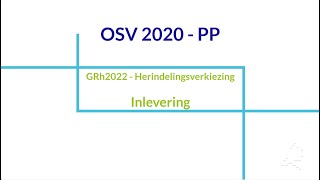 Instructievideo OSV2020-PP Inlevering, GRh2022