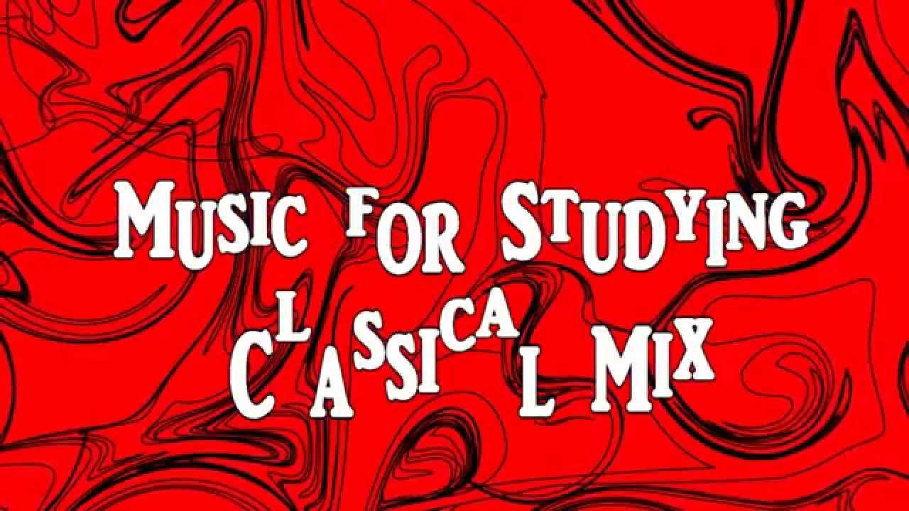 Music For Studying Classical Mix Playlist Concentration Youtube Music For Studying Classical Mix Playlist Concentration Youtube