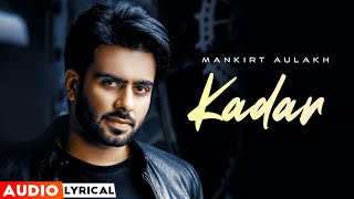 Kadar (Audio Lyrical) | Mankirt Aulakh | Desi Routz | Latest Punjabi Songs 2022 | Speed Records