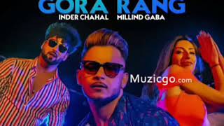 GORA RANG ,,Millind Gaba Inder Chahal presenting song #Gorarang together.....Audio song