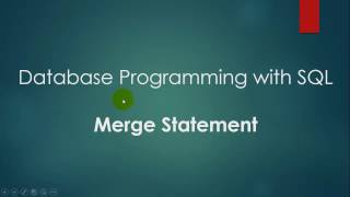 Database Programming with SQL - The Merge Statement