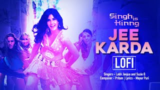 Jee Karda | LoFi Mix | Singh Is Kinng | Akshay Kumar | Katrina Kaif | Pritam