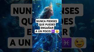 Nunca pienses que puedes engañar a un PISCIS ♓️ #signoszodiacales #signosdelzodiaco #horoscopo