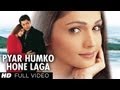 Pyar Humko Hone Laga (Full Song) Film - Tum Bin... Love Will Find A Way