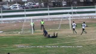 COMPACTO CORRAL UNION  FINAL VUELTA   AP2022   LIGA REGIONAL FUTBOL DEL SUR