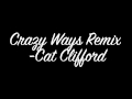 crazy ways remix cat clifford