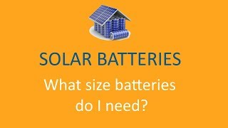 What size batteries do I need? SolarKing NZ explain more...