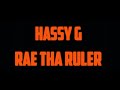 Hassy G x @RaeThaRuler - You Know My Steez(Official Music Video)