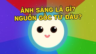 Ánh Sáng Là Gì? | Nguồn Gốc Ánh Sáng Từ Đâu?