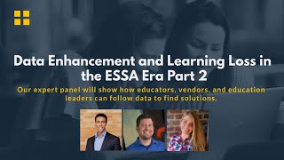 Data Enhancement and Learning Loss in the Essa Era Part 2