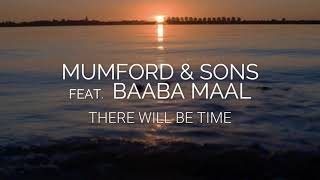 "THERE WILL BE TIME" | Mumford & Sons feat. Baaba Maal | Sub español + lyrics.