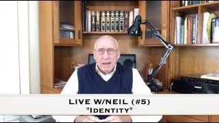 Live Feed # 5 - Identity - with Dr. Neil T. Anderson