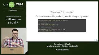 C++ Coroutines at Scale - Implementation Choices at Google - Aaron Jacobs - C++Now 2024