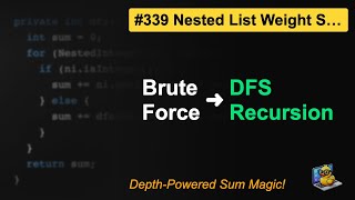 LeetCode #339: Nested List Weight Sum in Java | Brute Force vs DFS - Elegant Recursion Win!