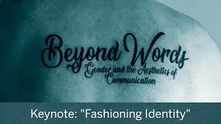 Beyond Words | Keynote: “Fashioning Identity” | Valerie Steele || Radcliffe Institute