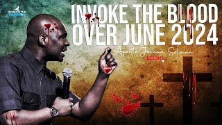 INVOKE THE POWER IN THE BLOOD TO FAVOUR YOU IN JUNE - APOSTLE JOSHUA SELMAN