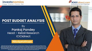 Post Budget Analysis by Mr. Pankaj Pandey | Investonomics Live | ICICI Direct