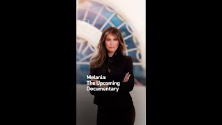 Melania The Upcoming Documentary