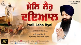 Mel Leho Dayal (Official Video) - Bhai Jujhar Singh Ji - Shabad gurbani Kirtan 2020 - Best Records