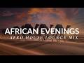 African Evenings • Afro House Lounge Mix • Evening Relax