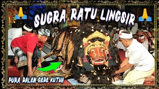 SESUHUNAN RATU LINGSIR MESOLAH🙏//CALONARANG MADRI DUTA PURA DALEM GEDE KUTUH#napakpertiwi