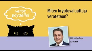 Tiedätkö miten kryptovaluuttoja verotetaan?