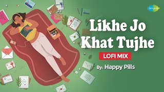 Likhe Jo Khat Tujhe | LoFi Chill Mix | Happy Pills | Mohammed Rafi |Slowed and Reverb|Bollywood LoFi