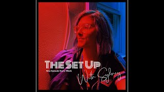 EP 5 | Evolution of Artist Relations | The Set Up Podcast