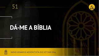 Novo Hinário Adventista • Hino 51 • Dá-me a Bíblia • (Lyrics)