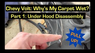 Fix! Water Leaking in Passenger Compartment - Gen1 Volt (Part 1: Under Hood Disassembly)