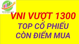 VNI vượt 1300 - Top cổ phiếu còn điểm mua | chứng khoán hôm nay