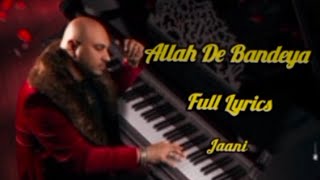 Allah De Bande Full Lyrics Video B Praak | Jaani | Aly Goni | Jasmine Bhasin