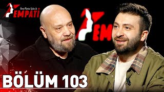 Empati 103. Bölüm - Baturay Özdemir