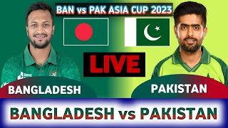 LIVE BAN vs PAK | ASIA CUP Bangladesh vs Pakistan | Asia Cup 2023 Live BAN vs PAK Gaddafi, 2nd Inn 3