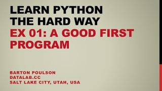 Learn Python the Hard Way - Ex 01 - A Good First Program