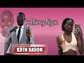 adheng nyan ~ koth akoon south sudan music