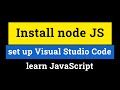 How to Install Node JS, Visual Studio Code and Set it Up for Learning JavaScript