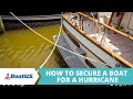 How to Tie Up Your Boat for a Hurricane or Storm | BoatUS