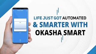 Life Just Got Automated & Smarter With Okasha Smart