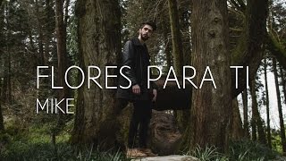 MIKE-  Flores para ti (Official Video) #WAVE