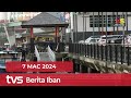 RM6.1 BILION UNGKUP NGAGA JALAI BESAI TEBING TASIK UTARA | BERITA IBAN TVS 11AM, 7 Mac 2024