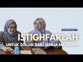 #SharingIsCaring Eps.17 | Solusinya Ternyata Perbanyak Istighfar