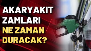 Akaryakıt zamları ne zaman duracak?