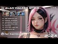 Alan Walker Style & Fay Rachman | New Song Playlist 2024 | Full Album v.11.0 | #EDM #Remix #Chill